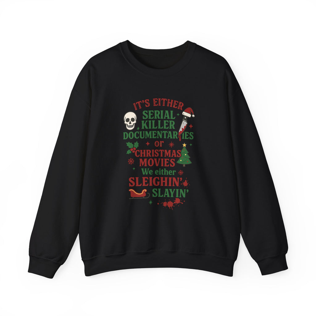 It’s Either Serial Killer Documentaries or Christmas Movies Crewneck — Funny Holiday Sweatshirt