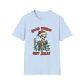Christmas Holiday Skeleton T-Shirt, Casual Tee, Unisex Humor Shirt, Christmas Gift, Gothic Style, Halloween, Chill Vibe - Boo Crew Boutique