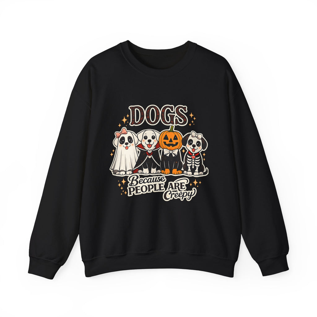 Dogs Because People Are Creepy Halloween Sweatshirt - Boo Crew Boutique