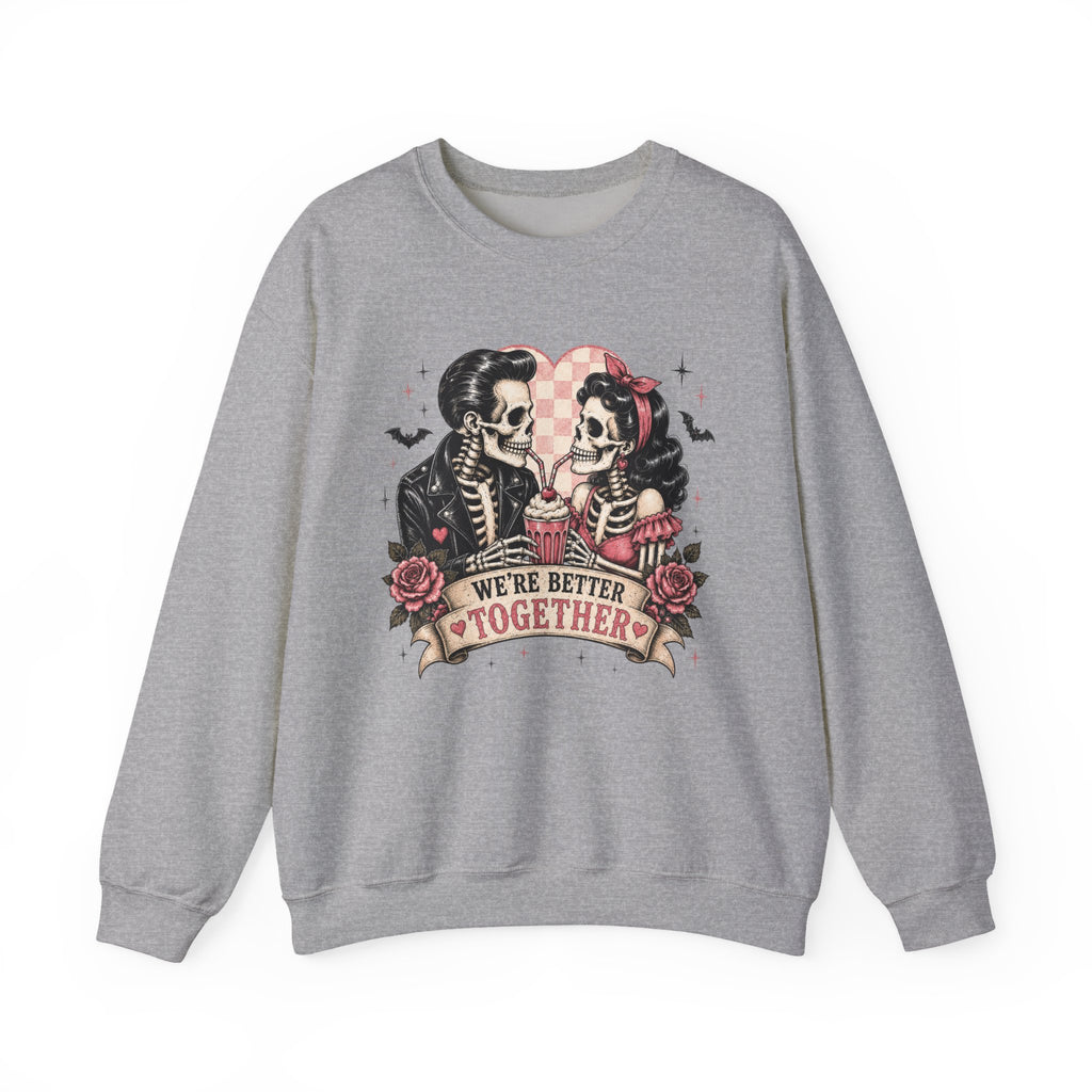Skeleton Couple 'We're Better Together' Sweatshirt - Boo Crew Boutique
