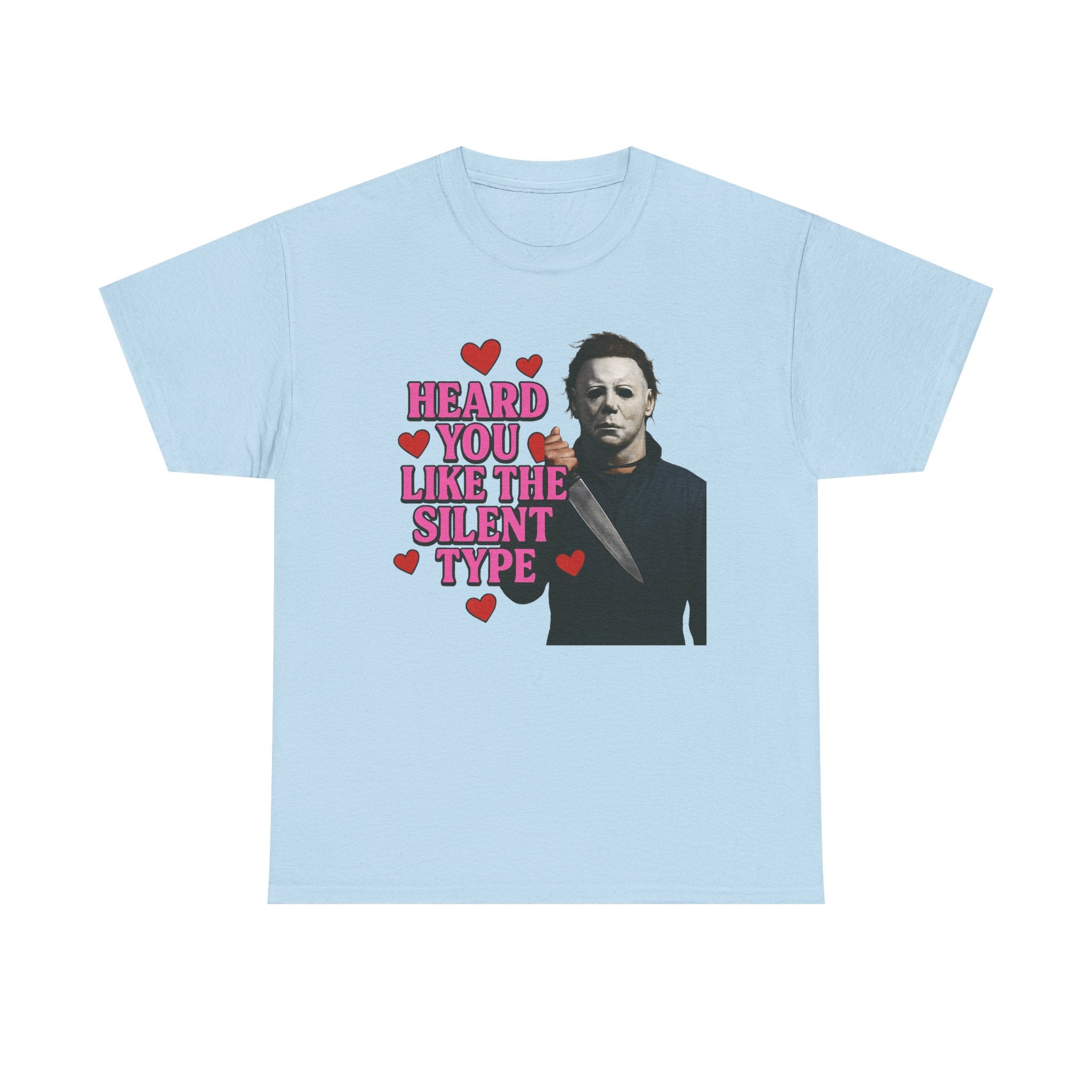 Heard You Like The Silent Type Tee | Horror Michael Myers Valentine Shirt - Boo Crew Boutique