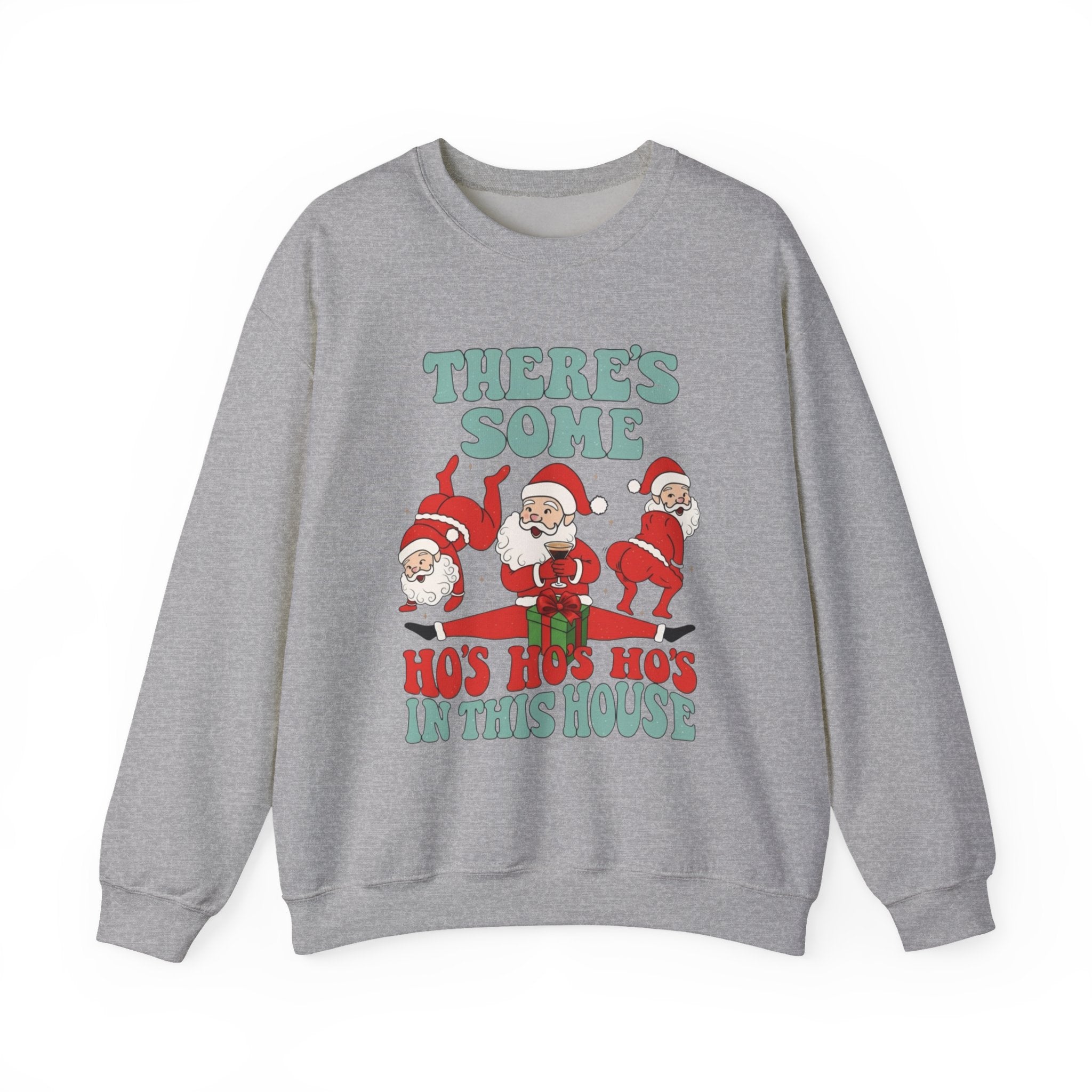 There's Some Ho's Ho's Ho's In This House Sweatshirt | Funny Christmas Santa - Boo Crew Boutique