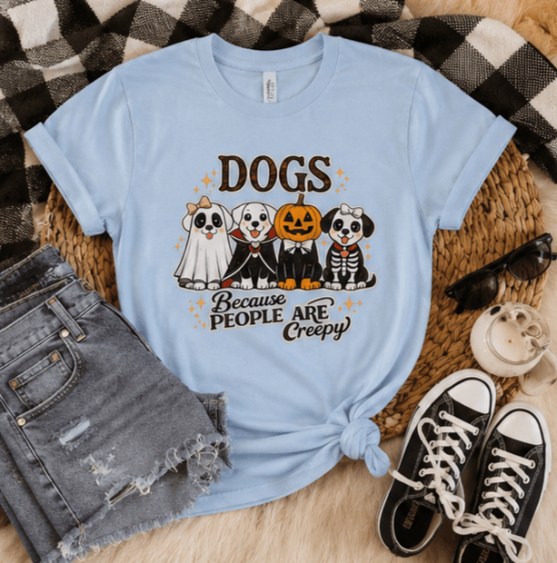 Dogs Because People Are Creepy T-Shirt - Boo Crew Boutique